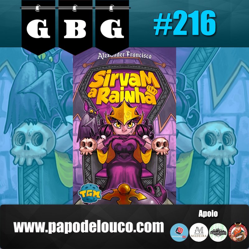 GBG#216 - Sirvam a Rainha episode artwork