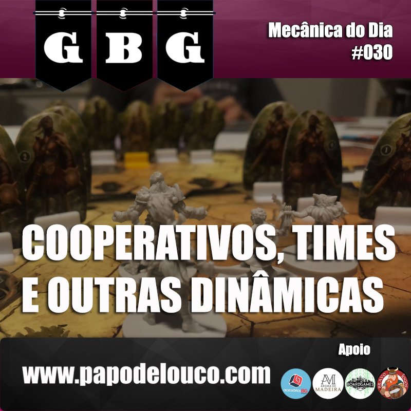 GBG Mecânica do Dia #030 - Cooperativos, times e outras dinâmicas episode artwork