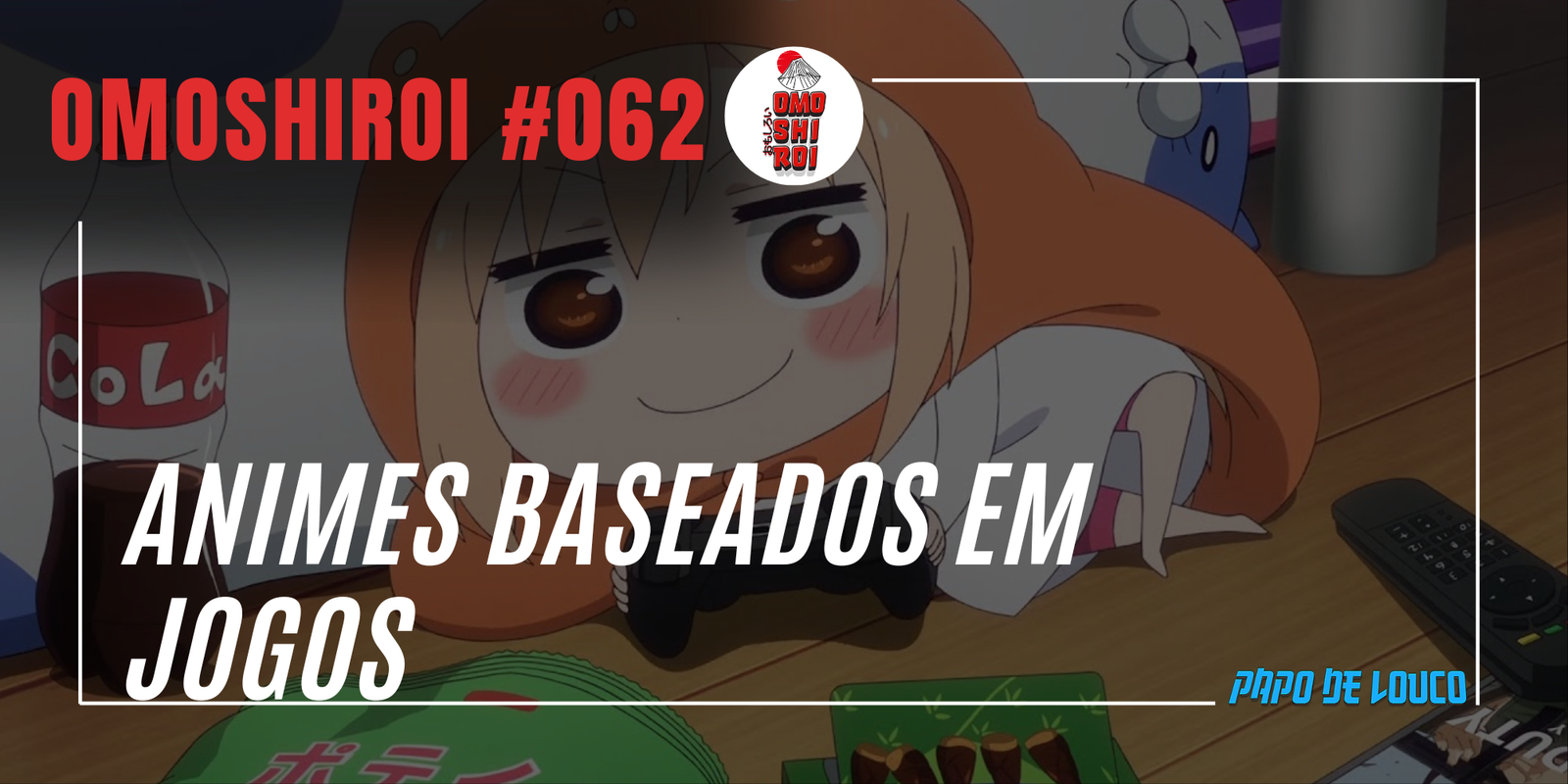 Otacast #29 Jogos Baseados em Animes